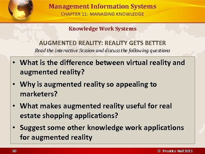 Management Information Systems CHAPTER 11: MANAGING KNOWLEDGE Knowledge Work Systems AUGMENTED REALITY: REALITY GETS