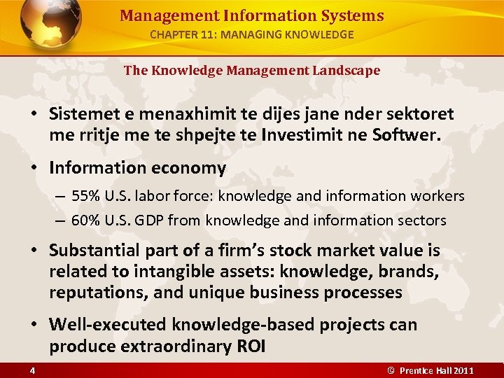 Management Information Systems CHAPTER 11: MANAGING KNOWLEDGE The Knowledge Management Landscape • Sistemet e