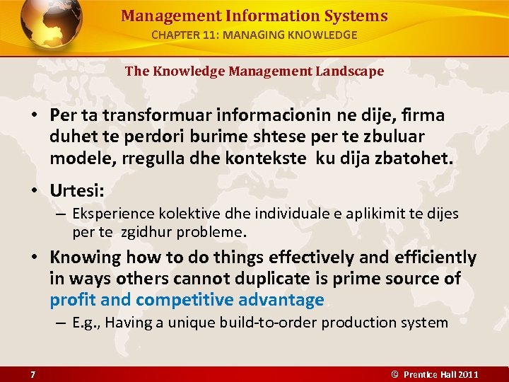 Management Information Systems CHAPTER 11: MANAGING KNOWLEDGE The Knowledge Management Landscape • Per ta