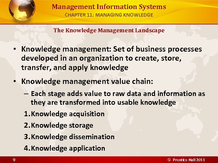 Management Information Systems CHAPTER 11: MANAGING KNOWLEDGE The Knowledge Management Landscape • Knowledge management: