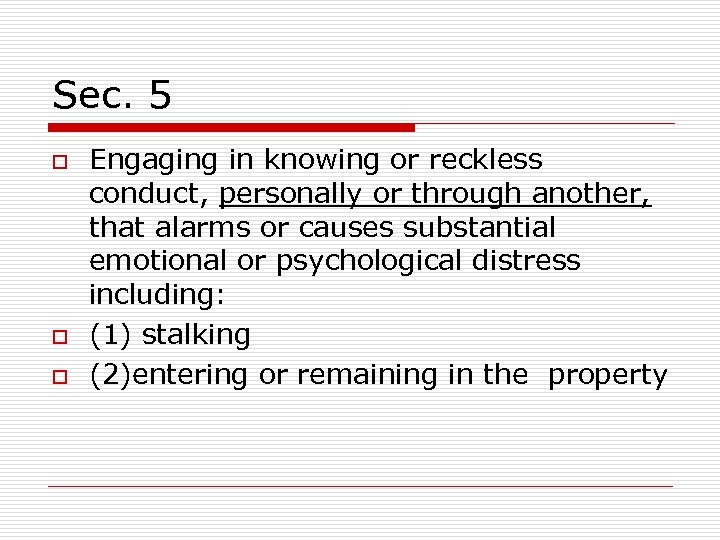 Sec. 5 o o o Engaging in knowing or reckless conduct, personally or through