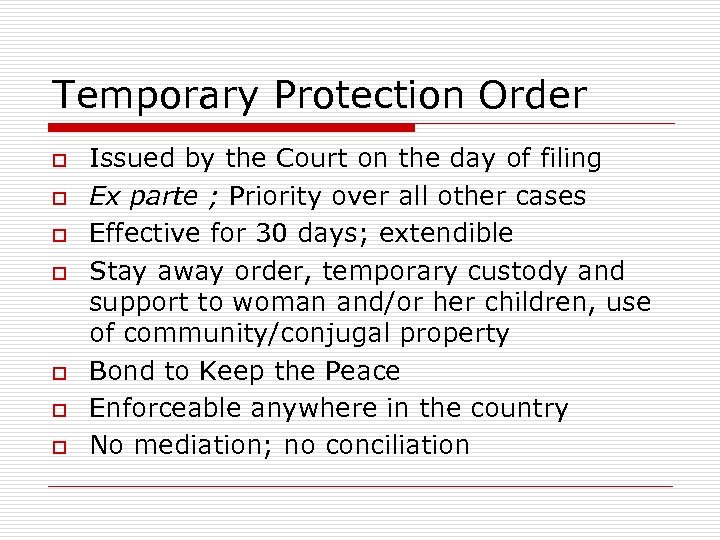 Temporary Protection Order o o o o Issued by the Court on the day