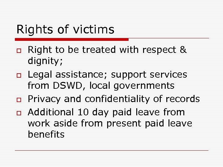 Rights of victims o o Right to be treated with respect & dignity; Legal