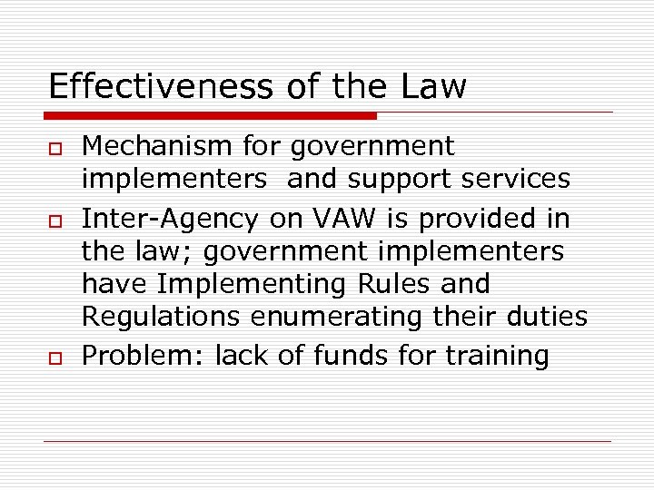 Effectiveness of the Law o o o Mechanism for government implementers and support services