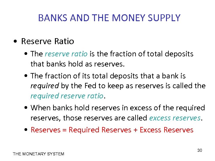 BANKS AND THE MONEY SUPPLY • Reserve Ratio • The reserve ratio is the