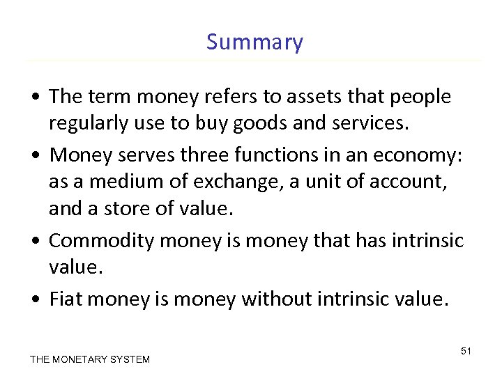 Summary • The term money refers to assets that people regularly use to buy