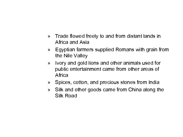 » Trade flowed freely to and from distant lands in Africa and Asia »