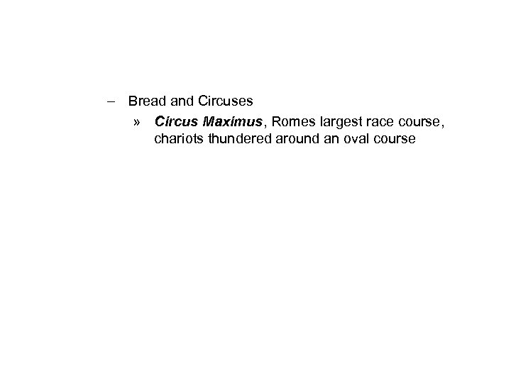 – Bread and Circuses » Circus Maximus, Romes largest race course, chariots thundered around