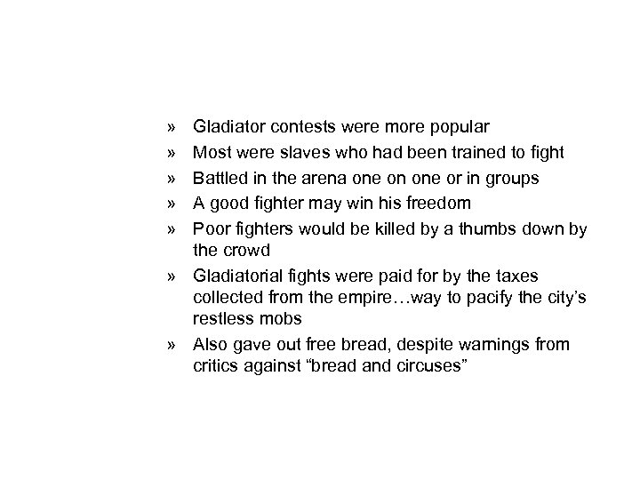 » » » Gladiator contests were more popular Most were slaves who had been