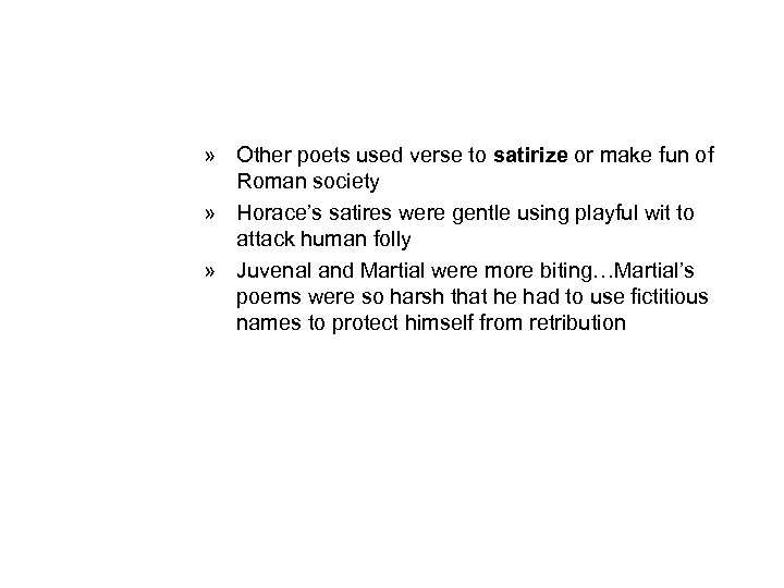 » Other poets used verse to satirize or make fun of Roman society »