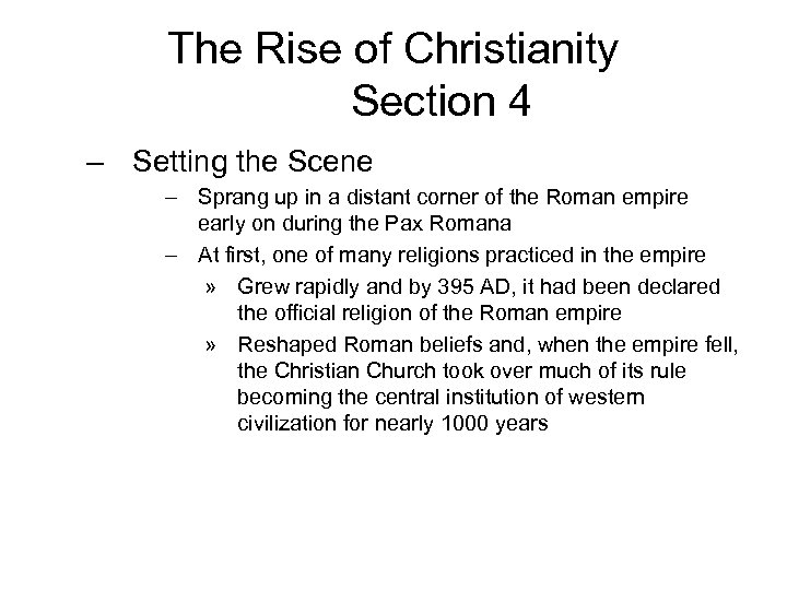 The Rise of Christianity Section 4 – Setting the Scene – Sprang up in