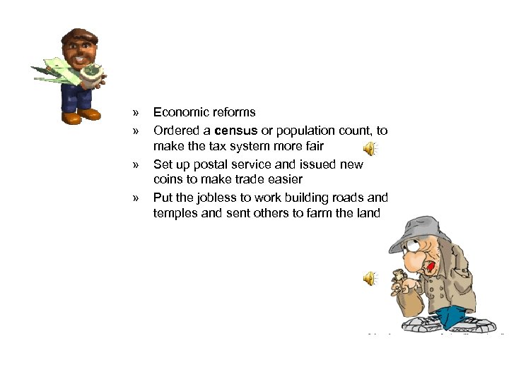 » » Economic reforms Ordered a census or population count, to make the tax