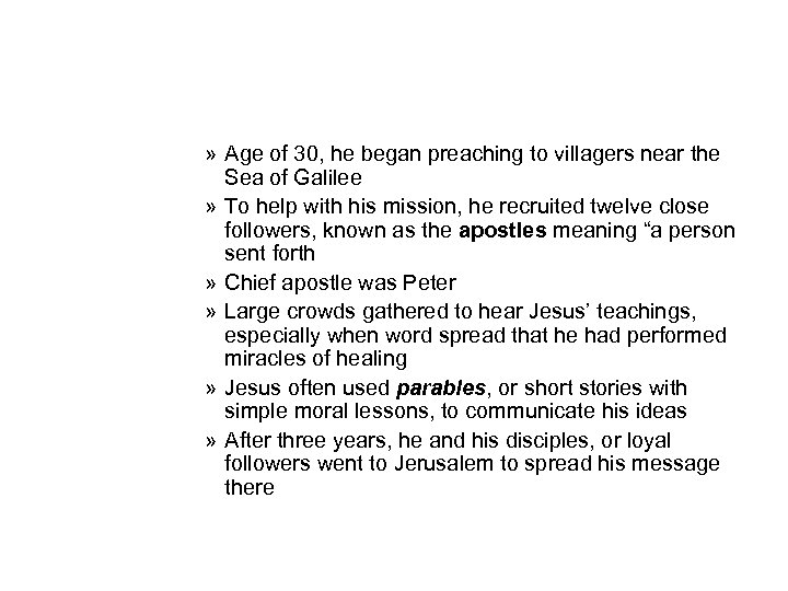 » Age of 30, he began preaching to villagers near the Sea of Galilee