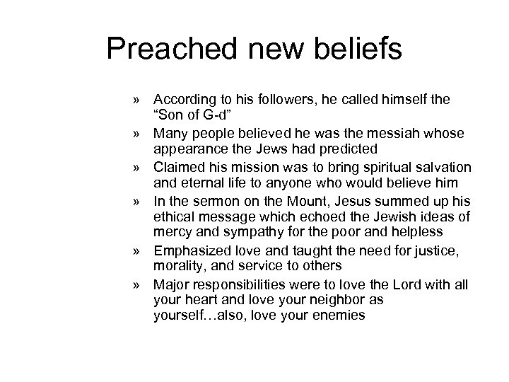 Preached new beliefs » According to his followers, he called himself the “Son of