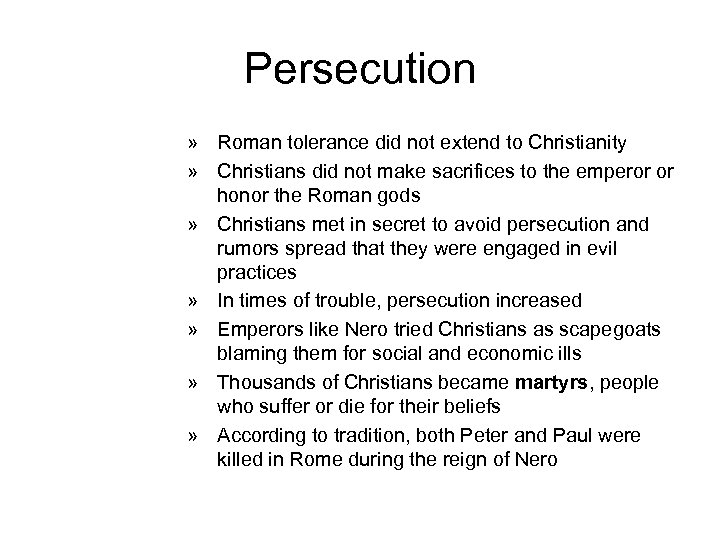Persecution » Roman tolerance did not extend to Christianity » Christians did not make