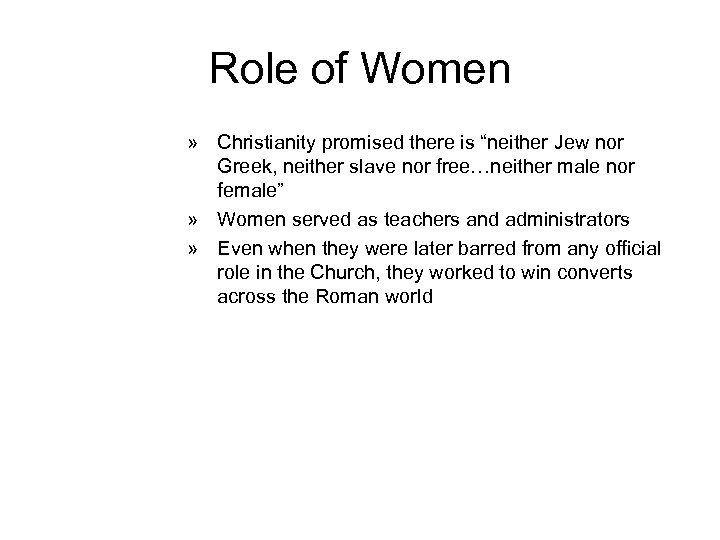 Role of Women » Christianity promised there is “neither Jew nor Greek, neither slave