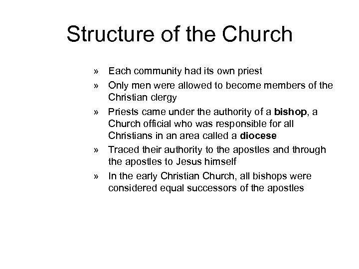 Structure of the Church » Each community had its own priest » Only men