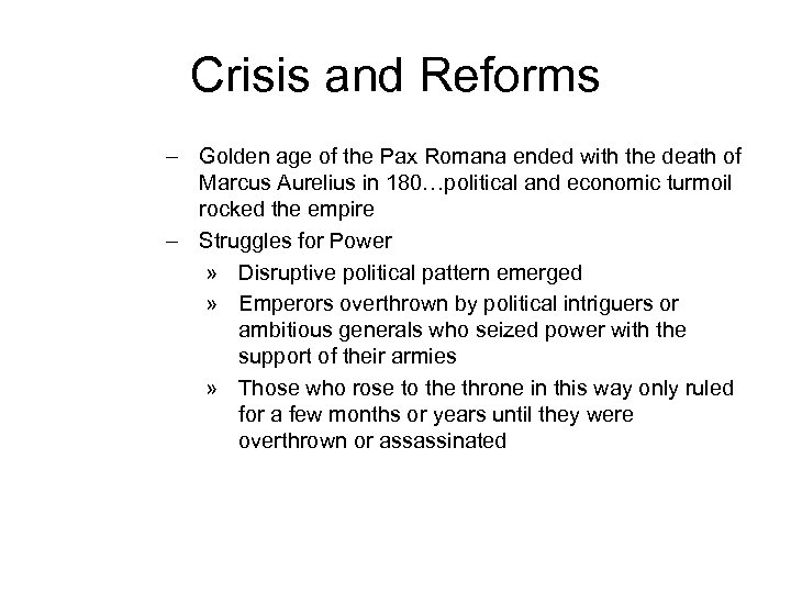 Crisis and Reforms – Golden age of the Pax Romana ended with the death
