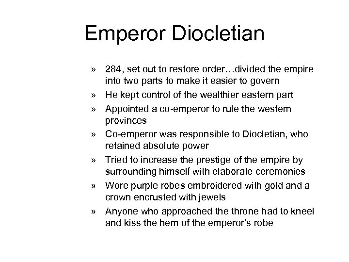Emperor Diocletian » 284, set out to restore order…divided the empire into two parts