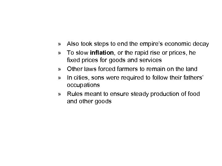 » Also took steps to end the empire’s economic decay » To slow inflation,