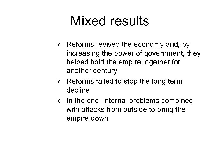 Mixed results » Reforms revived the economy and, by increasing the power of government,