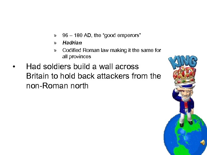 » » » • 96 – 180 AD, the “good emperors” Hadrian Codified Roman