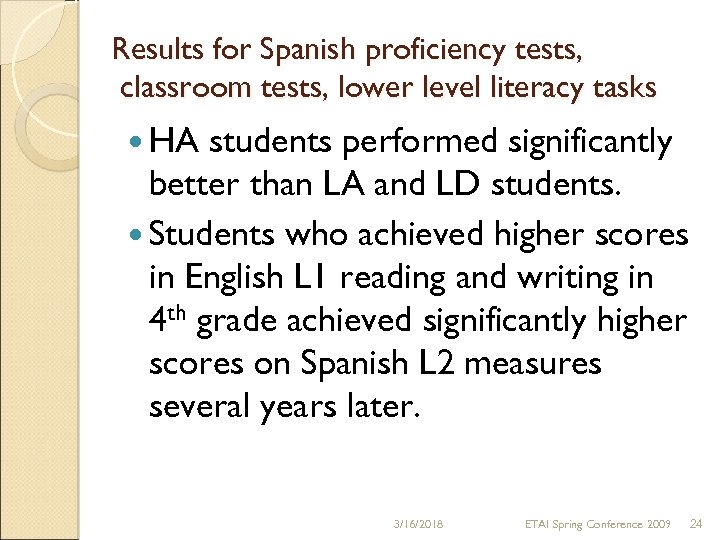 Results for Spanish proficiency tests, classroom tests, lower level literacy tasks HA students performed