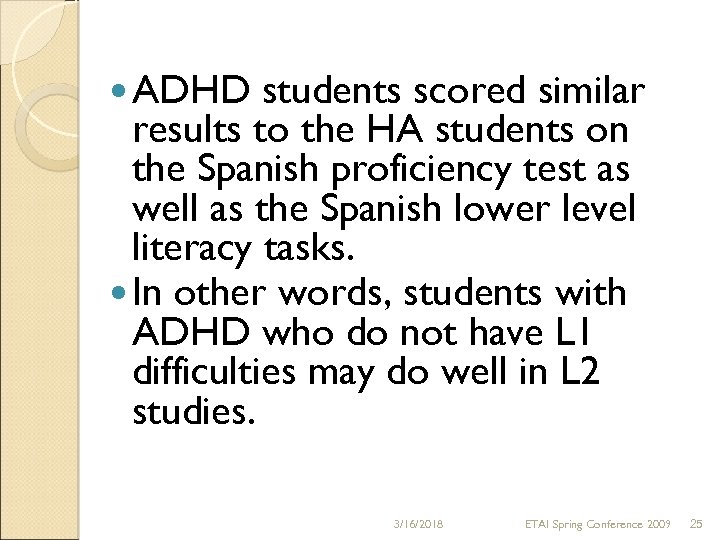  ADHD students scored similar results to the HA students on the Spanish proficiency