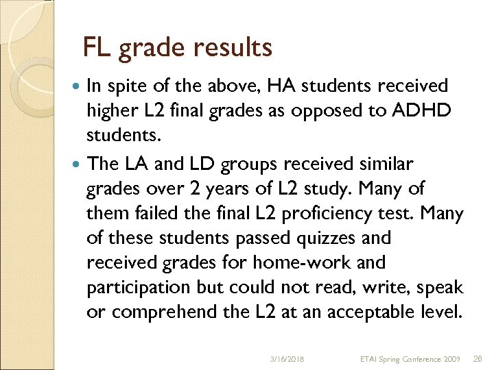 FL grade results In spite of the above, HA students received higher L 2