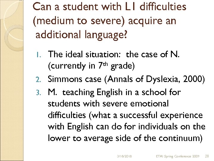 Can a student with L 1 difficulties (medium to severe) acquire an additional language?