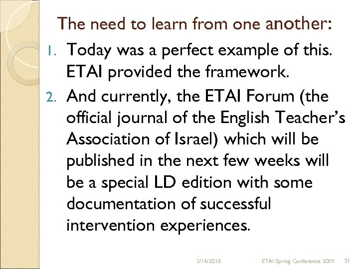 The need to learn from one another: 1. Today was a perfect example of