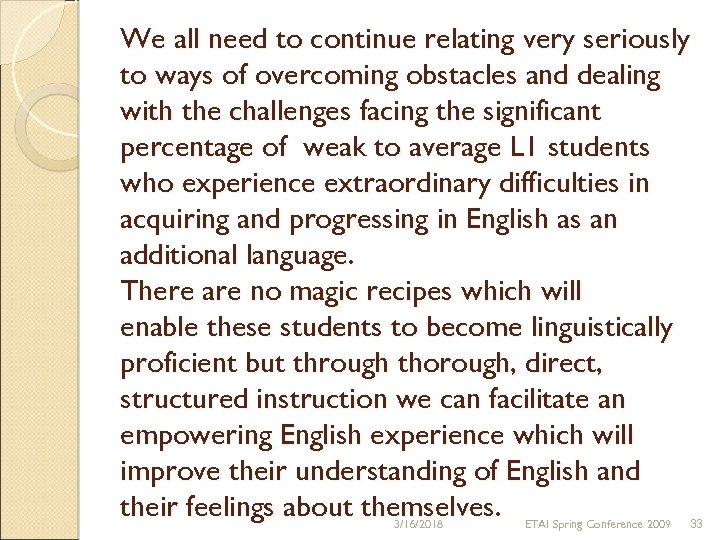 We all need to continue relating very seriously to ways of overcoming obstacles and