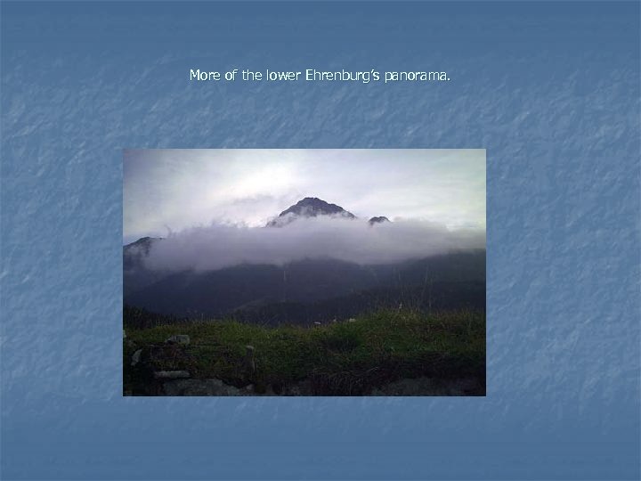 More of the lower Ehrenburg’s panorama. 