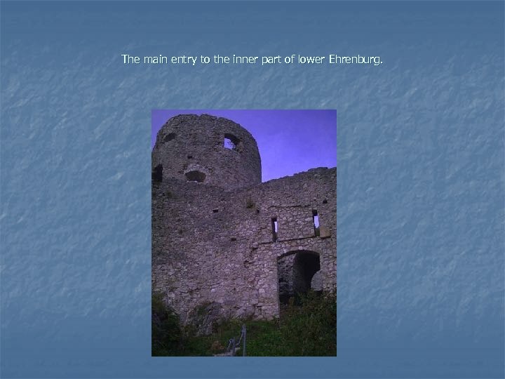 The main entry to the inner part of lower Ehrenburg. 