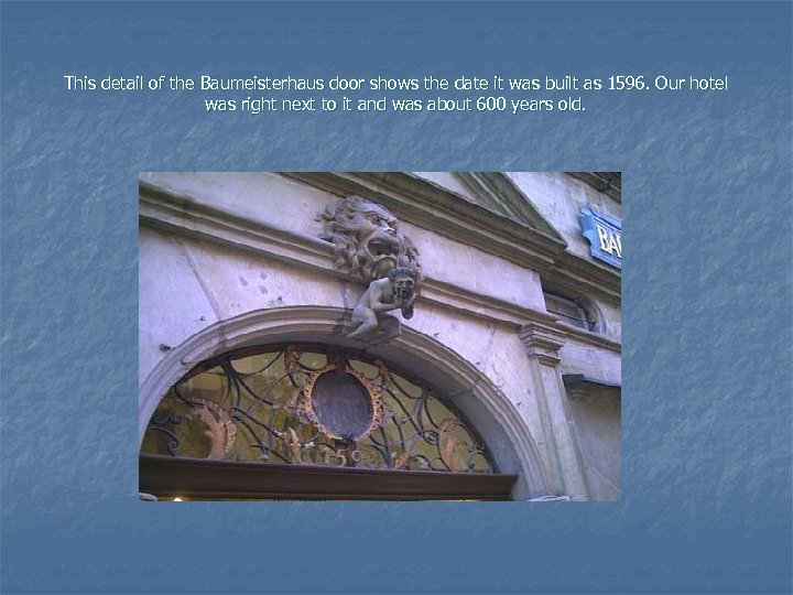 This detail of the Baumeisterhaus door shows the date it was built as 1596.