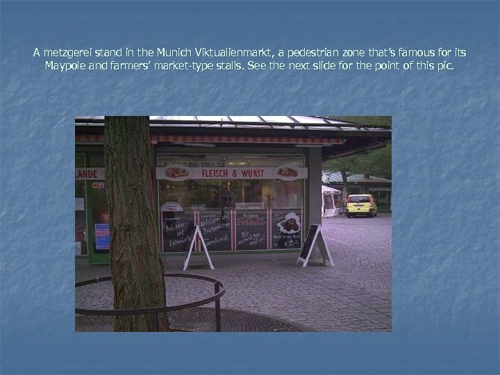 A metzgerei stand in the Munich Viktualienmarkt, a pedestrian zone that’s famous for its