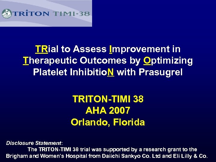 TRial to Assess Improvement in Therapeutic Outcomes by Optimizing Platelet Inhibitio. N with Prasugrel