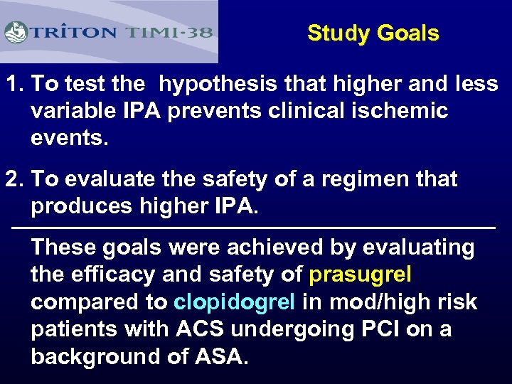 Study Goals 1. To test the hypothesis that higher and less variable IPA prevents