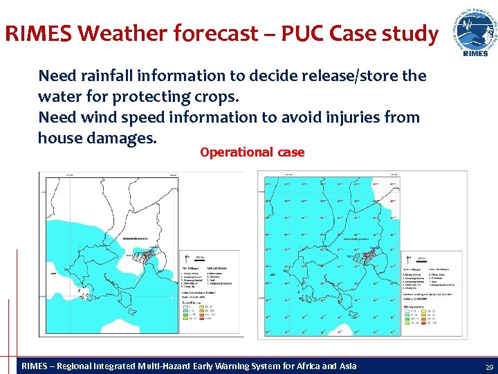 RIMES Weather forecast – PUC Case study Need rainfall information to decide release/store the