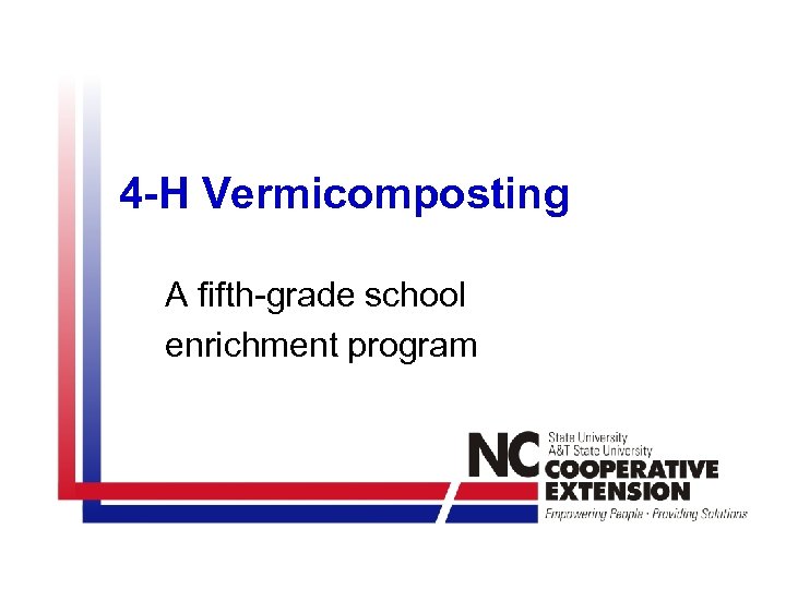 4 -H Vermicomposting A fifth-grade school enrichment program 