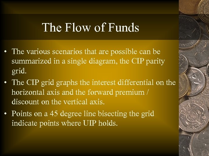 The Flow of Funds • The various scenarios that are possible can be summarized