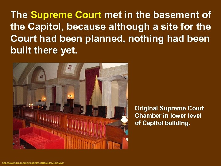 The Supreme Court met in the basement of the Capitol, because although a site