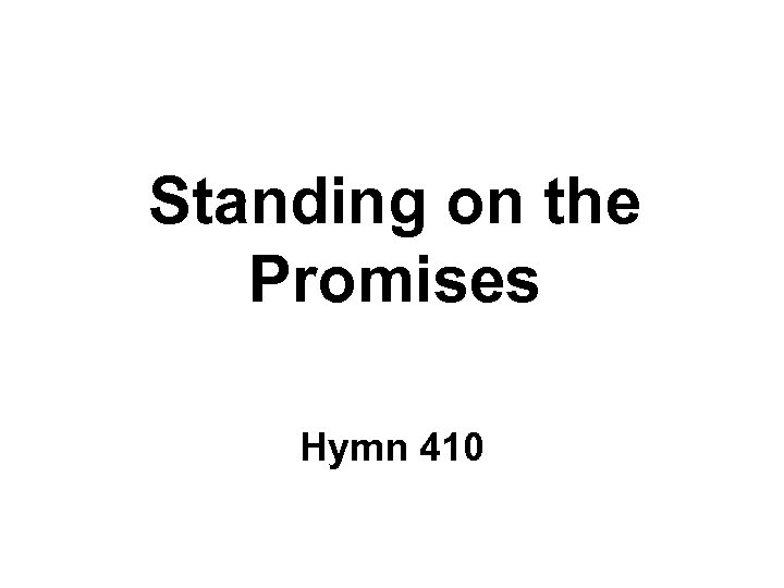 Standing on the Promises Hymn 410 