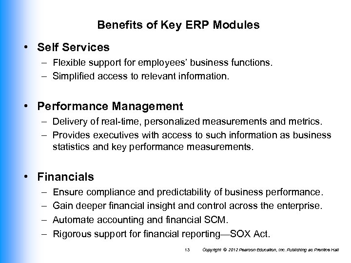 Benefits of Key ERP Modules • Self Services – Flexible support for employees’ business