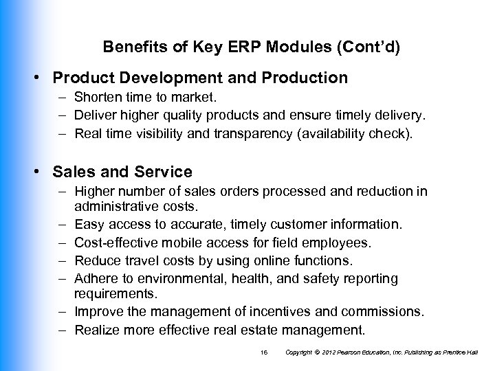 Benefits of Key ERP Modules (Cont’d) • Product Development and Production – Shorten time