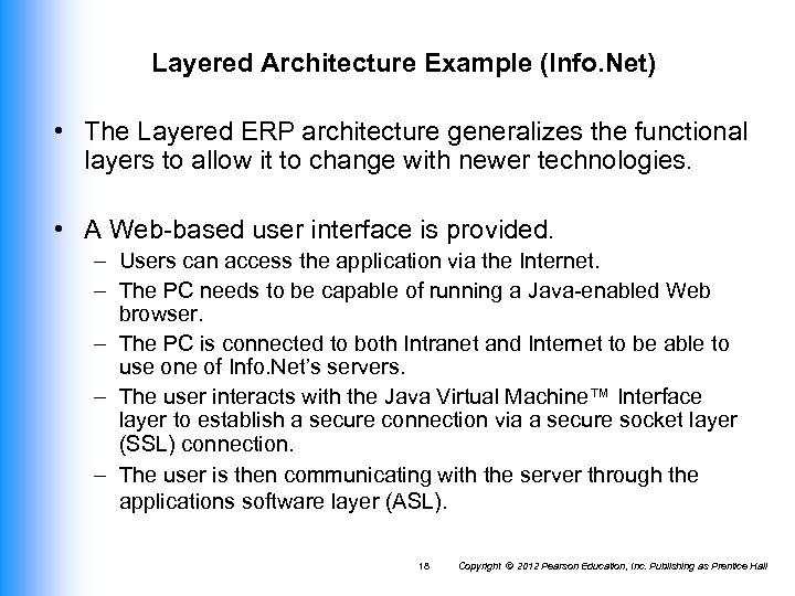 Layered Architecture Example (Info. Net) • The Layered ERP architecture generalizes the functional layers