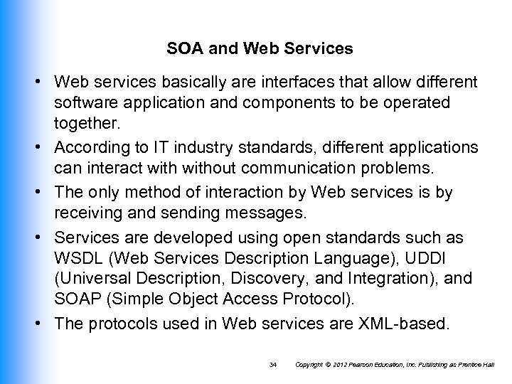 SOA and Web Services • Web services basically are interfaces that allow different software