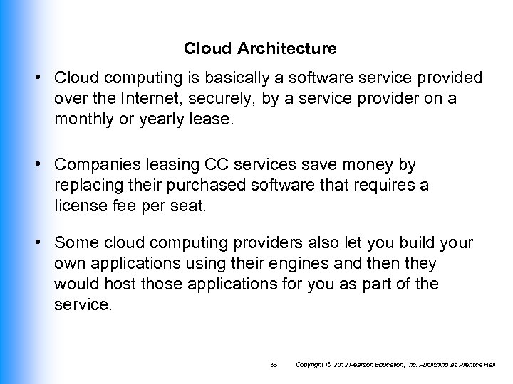Cloud Architecture • Cloud computing is basically a software service provided over the Internet,