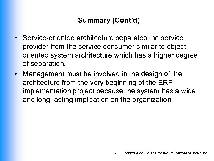 Summary (Cont’d) • Service-oriented architecture separates the service provider from the service consumer similar