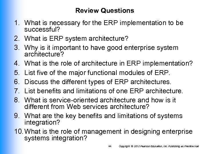 Review Questions 1. What is necessary for the ERP implementation to be successful? 2.